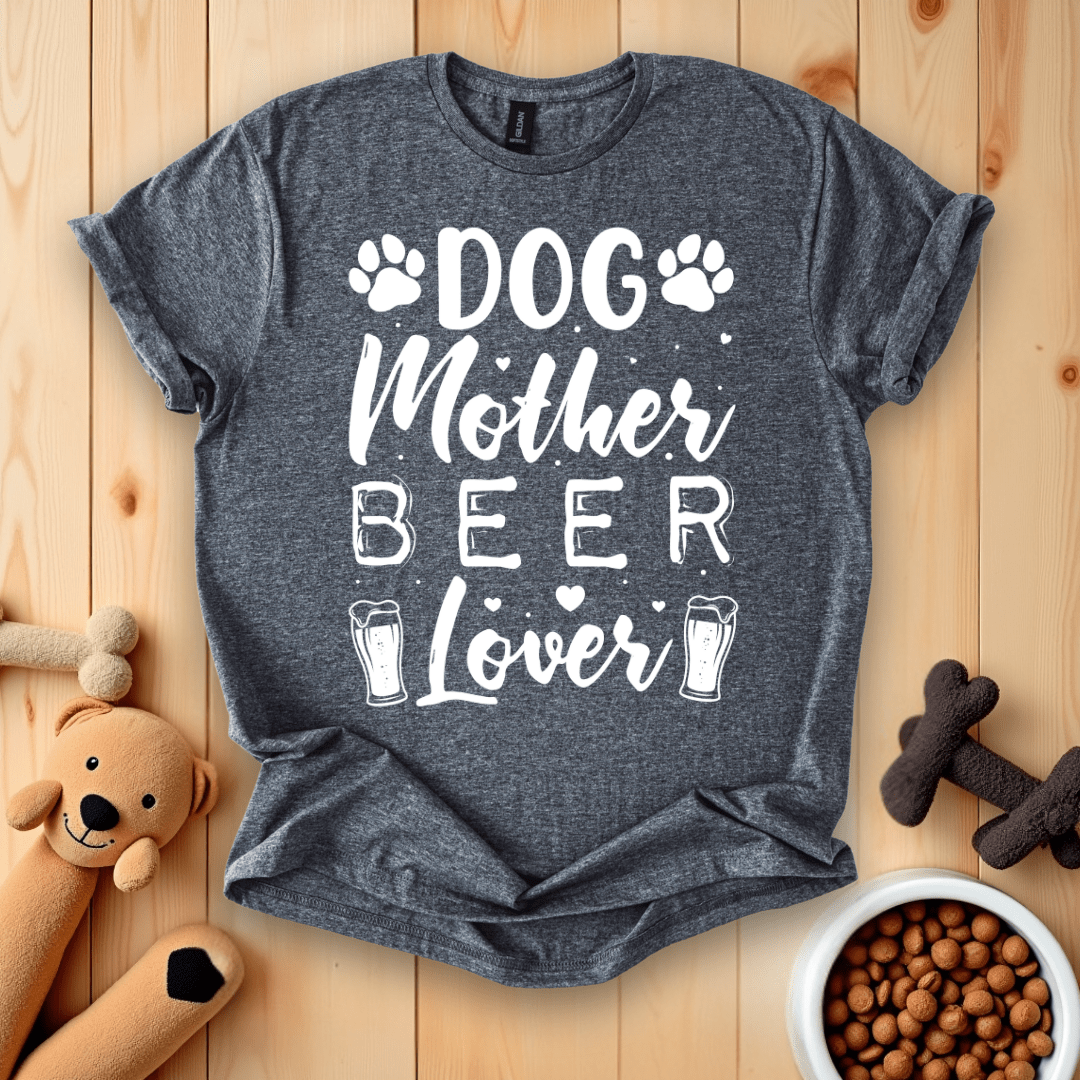 Dog Mother Beer Lover T-Shirt