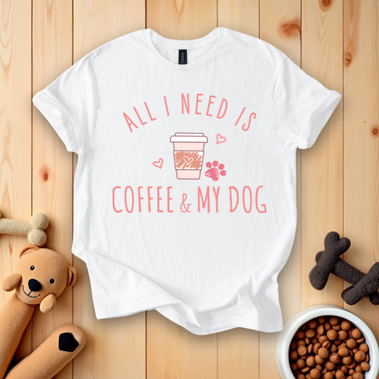 All I Need Is Coffee & My Dog T-Shirt