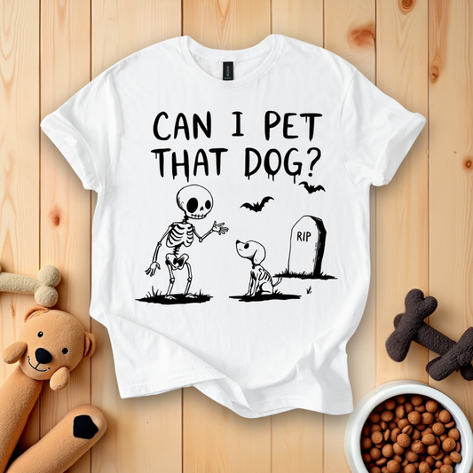 Can I Pet That Dog T-Shirt