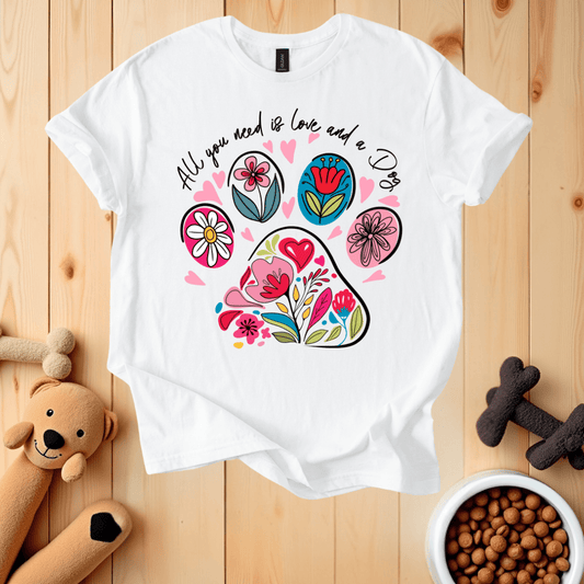 White / S All You Need Is Love And A Dog T-Shirt