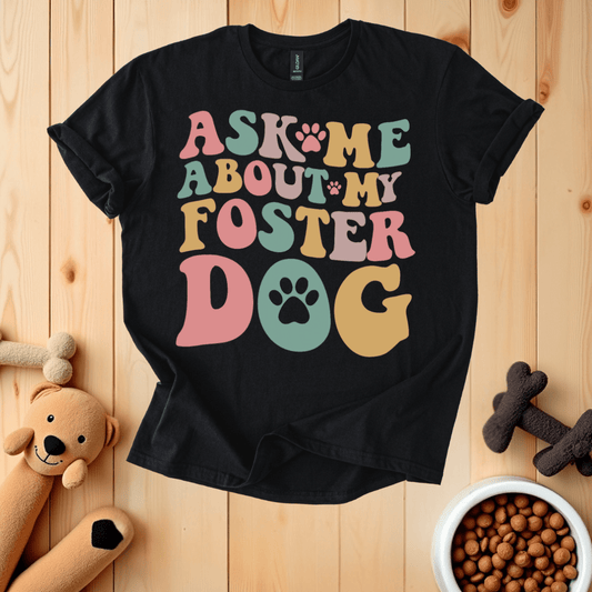 Black / S Ask Me About My Forster Dog T-Shirt