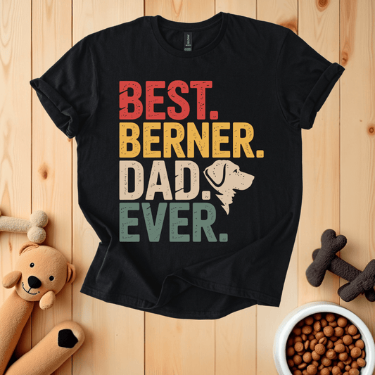 Black / S Best Berner Dad Ever T-Shirt