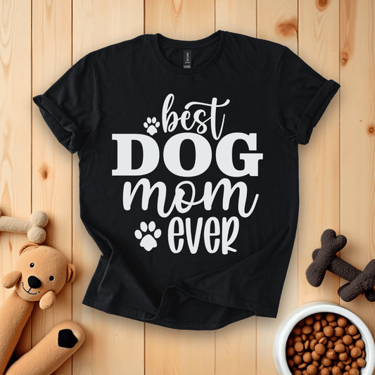Black / S Best Dog Mom Ever T-Shirt