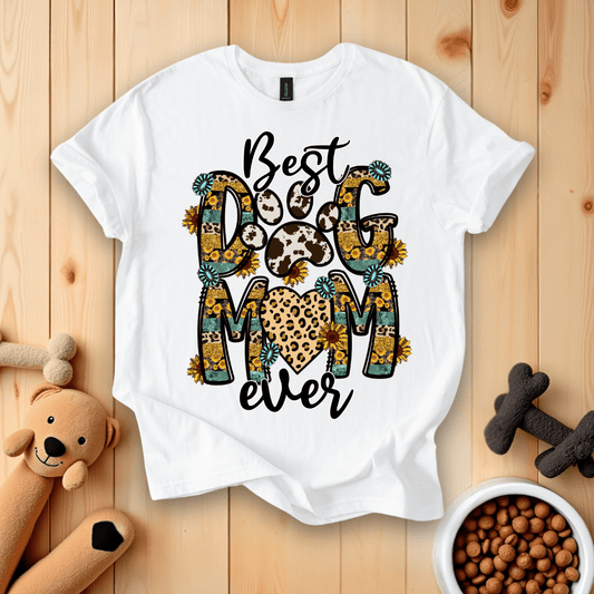 White / S Best Dog Mom Ever T-Shirt