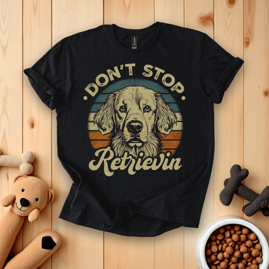 Black / S Don't Stop Retrievin T-Shirt