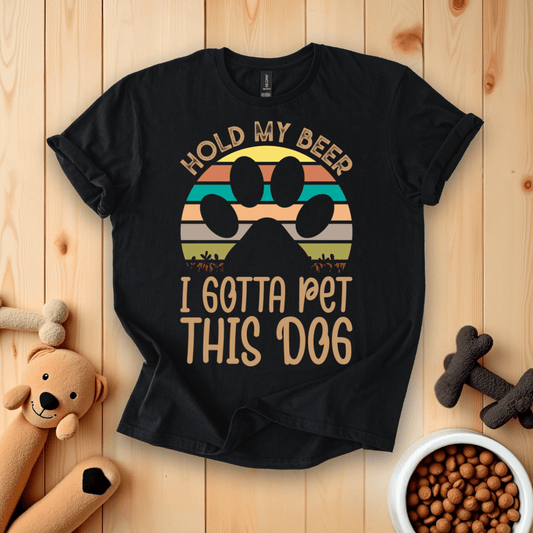 Black / S Hold My Beer I Gotta Pet This Dog T-Shirt