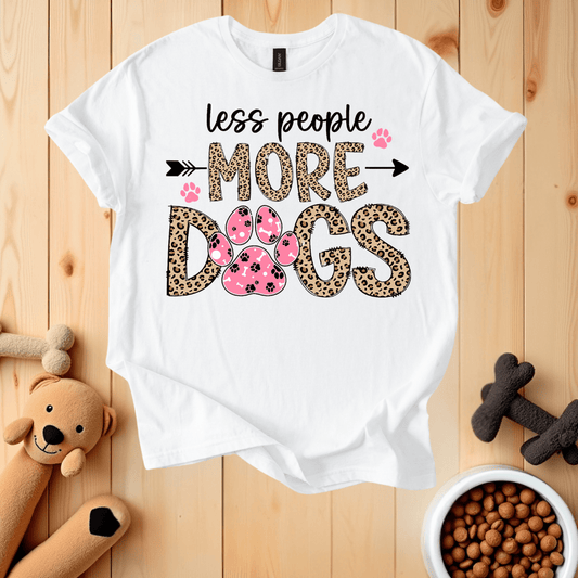 White / S Less People More Dogs T-Shirt