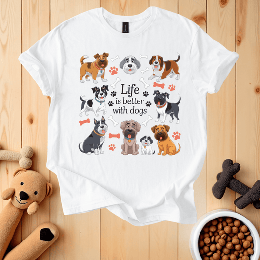 White / S Life Is Better With Dogs T-Shirt