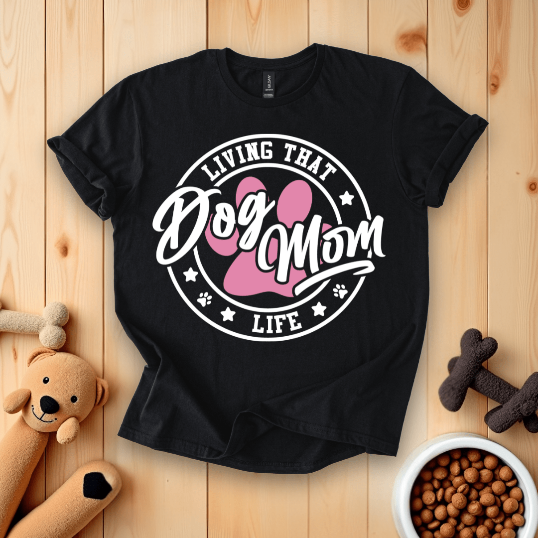 Black / S Living That Dog Mom Life T-Shirt