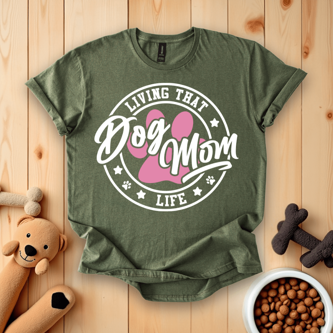 Military Green / S Living That Dog Mom Life T-Shirt