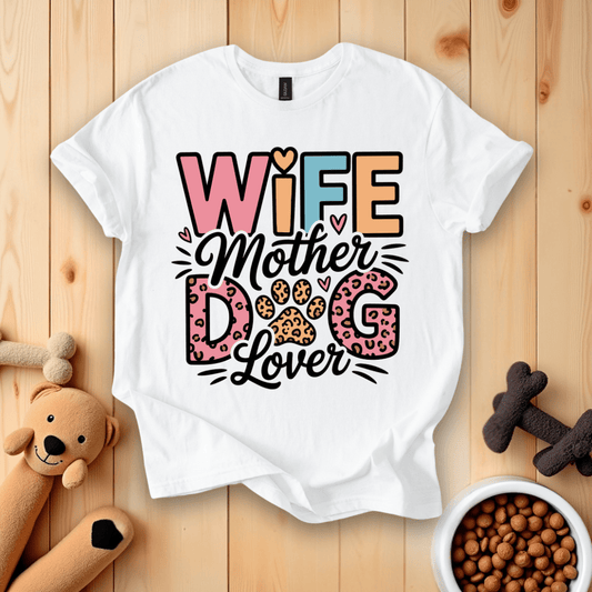 White / S Wife Mother Dog Lover T-Shirt